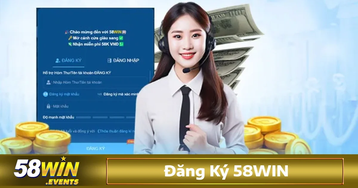 Đăng Ký 58Win 3 Giải đáp các câu hỏi thường gặp khi đăng ký 58win