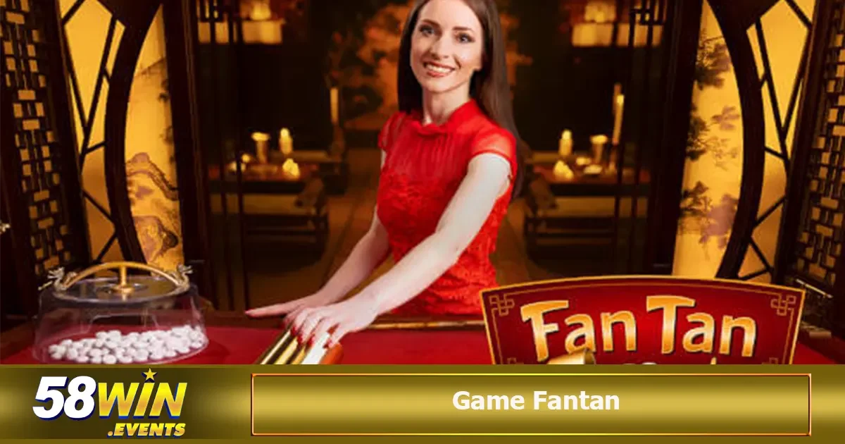 Cách Chơi Game Fantan Chi Tiết Dễ Thắng Cho Người Mới 3 game fantan 58win 1