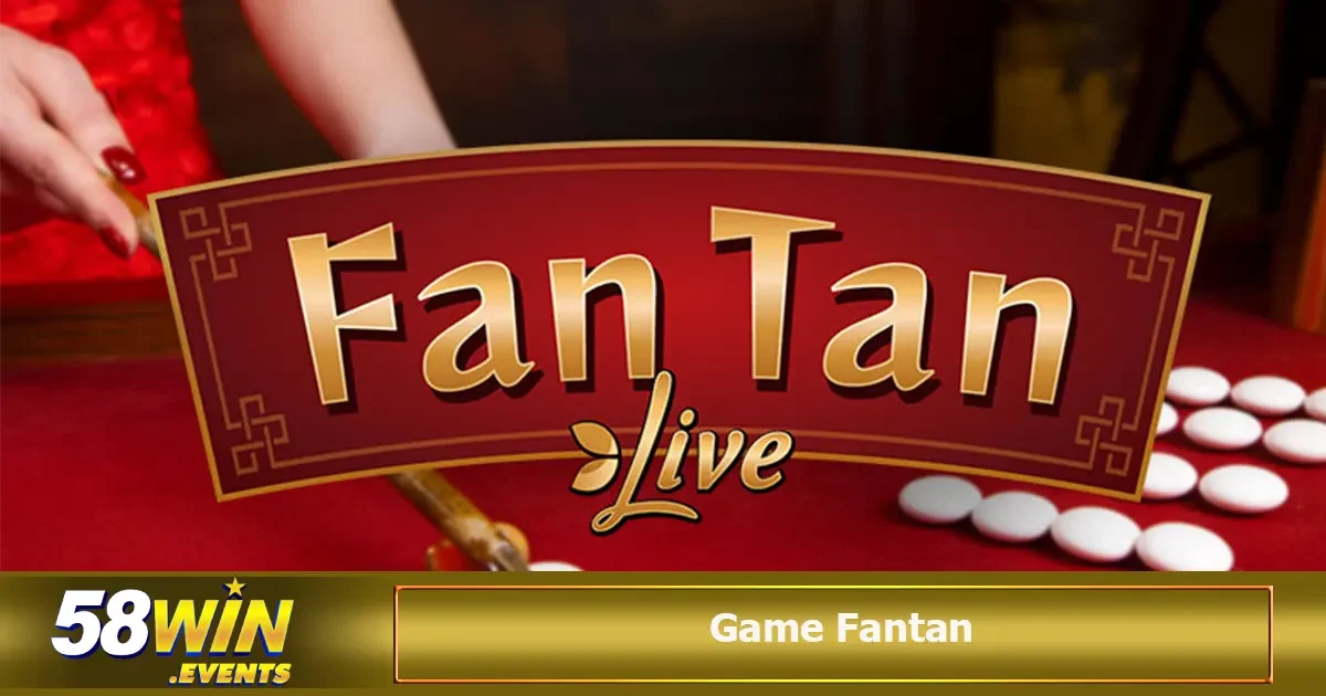 Cách Chơi Game Fantan Chi Tiết Dễ Thắng Cho Người Mới 4 game fantan 58win 3