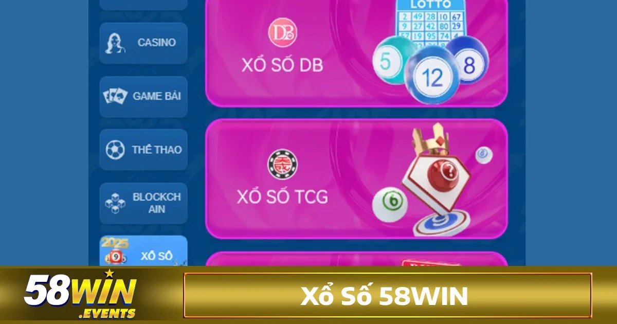 Xổ Số 58win 2 Các hình thức xổ số 58win bạn có thể chơi