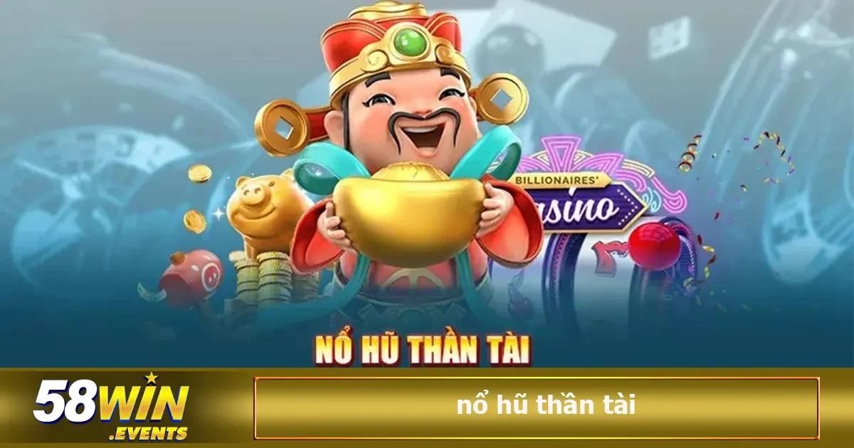 Nổ Hũ Thần Tài 58win – Bí Quyết Chơi Và Trúng Thưởng To 3 Dù tỉ lệ jackpot thấp nhưng lại mang đến cho người chơi hồi hợp và thú vị
